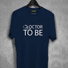 Doctor To Be T-shirt