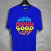 Good Mood Good Life T-Shirt