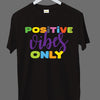 Positive Vibes Only Cotton T-shirt Buy Online